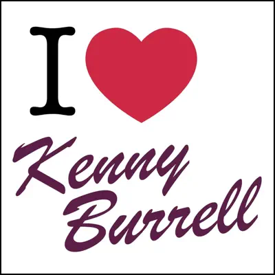 I Love... - Kenny Burrell I Love... - Kenny Burrell