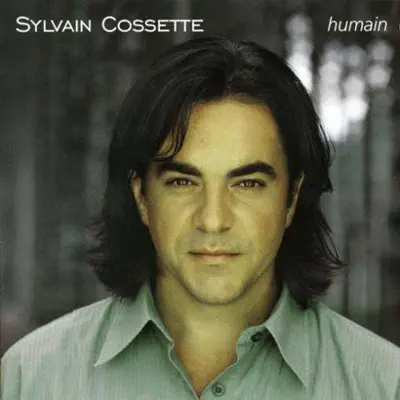 Humain - Sylvain Cossette