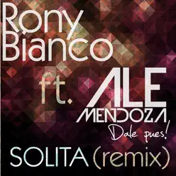 Solita (Remix) [feat. Ale Mendoza] - Single - Rony Bianco