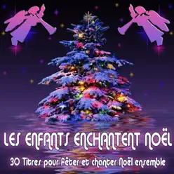 Les enfants enchantent Noël (15 chansons) - Les Enfants De Noel Les enfants enchantent Noël (15 chansons) - Les Enfants De Noel
