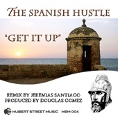 The Spanish Hustle - Get It Up - Original Conquistador Mix