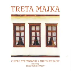 Treta Majka (with Miroslav Tadic) by Vlatko Stefanovski album reviews, ratings, credits
