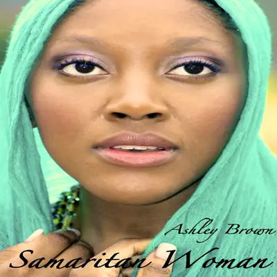 Samaritan Woman - Single - Ashley Brown