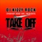 Take Off (Remixed By DJ Richie Rich) [Techno Mix] - DJ Kizzy Rock lyrics