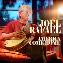 America Come Home - Joel Rafael