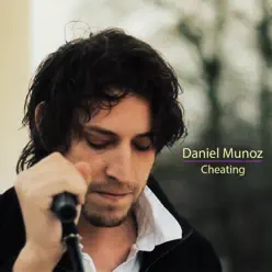 Cheating - Single - Daniel Muñoz Cheating - Single - Daniel Muñoz