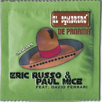 El Sombrero De Panamà (Remixes) [feat. David Ferrari] by Eric Russo & Paul Mice album reviews, ratings, credits