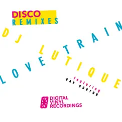 Love Train (DISCO REMIXES) - EP (feat. Ray Horton) by DJ Lutique album reviews, ratings, credits