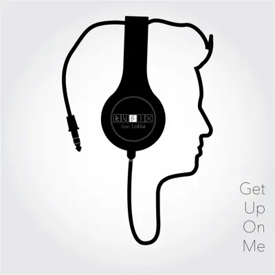 Get Up On Me - Single - RUBIX