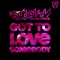 Got To Love Somebody - Sgt Slick lyrics