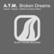 Broken Dreams (Original Mix) - ATM lyrics