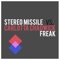 Freak (Original Radio Edit) - Stereo Missile & Carlotta Chadwick lyrics