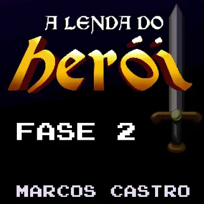 A Lenda do Herói Fase 2 - EP - Marcos Castro