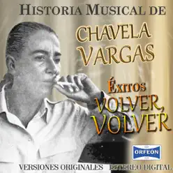 Historia Musical de Chavela Vargas: Volver, Volver - Chavela Vargas