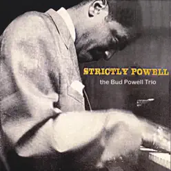 Strictly Powell (Remastered) - Bud Powell Strictly Powell (Remastered) - Bud Powell