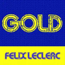 Gold: Felix Leclerc - Félix Leclerc