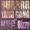 Burrrr (feat. Bizzy & YDG) - Yang Gang lyrics