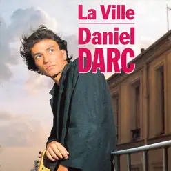 La ville / Joyeux non-anniversaire - Single - Daniel Darc