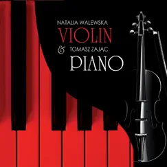 Violin & Piano by Natalia Walewska & Tomasz Zajac album reviews, ratings, credits