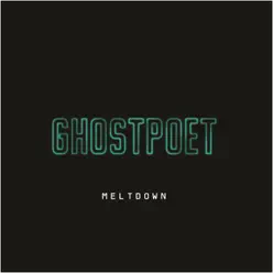 Meltdown - Single - Ghostpoet Meltdown - Single - Ghostpoet