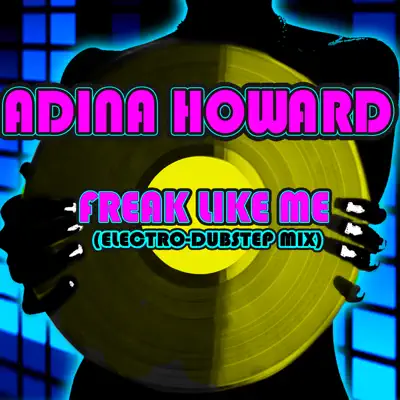 Freak Like Me (Electro-Dubstep Mix) - Single - Adina Howard