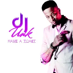 Have a Toast (feat. Louis Rocc) - Single - DJ Unk Have a Toast (feat. Louis Rocc) - Single - DJ Unk