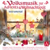 Volksmusik zur Advents- und Weihnachtszeit - A