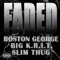 Faded (feat. Big K.R.I.T. & Slim Thug) - Boston George lyrics