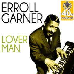 Lover Man (Remastered) - Single - Erroll Garner Lover Man (Remastered) - Single - Erroll Garner