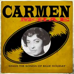 Sings the Songs of Billie Holiday - Carmen Mcrae