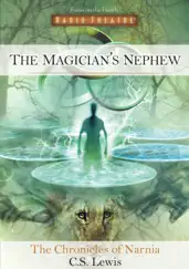 The Magician's Nephew (Audio Drama) by Focus on the Family Radio Theatre album reviews, ratings, credits
