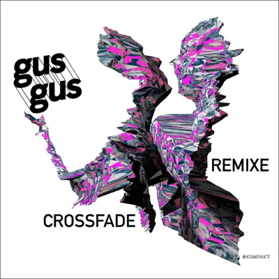 Crossfade Remixes - EP - Gus Gus