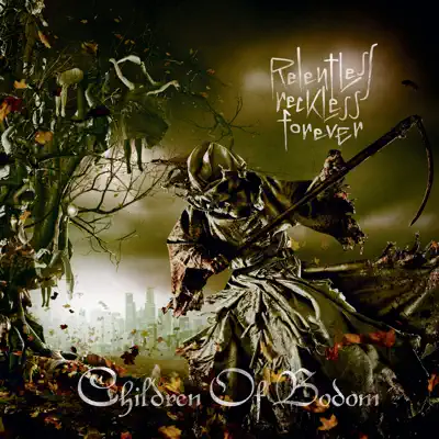 Relentless, Reckless Forever (Deluxe) - Children of Bodom Relentless, Reckless Forever (Deluxe) - Children of Bodom
