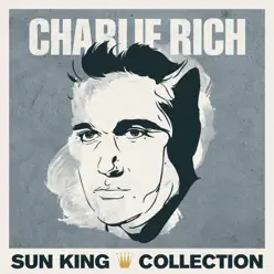 Sun King Collection: Charlie Rich - Charlie Rich