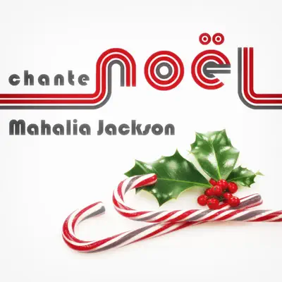 Mahalia Jackson Chante Noël - Mahalia Jackson