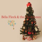 Béla Fleck & The Flecktones - Have Yourself a Merry Little Christmas