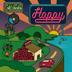 Happy (Radio Edit) [feat. A Boy Called George] Song Lyrics