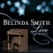 Introduction (feat. Aaron Smith) [Live] - Belinda Smith lyrics