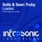 Loaded (Ben Gold Remix) - Solis & Sean Truby lyrics