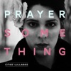 Prayer / Something - Single