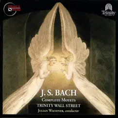 Bach: Complete Motets, BWV 225-230, BWV 118 by Trinity Wall Street & Julian Wachner album reviews, ratings, credits