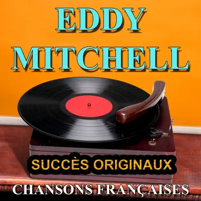 Chansons françaises (Succès originaux) - Eddy Mitchell