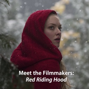Meet the Filmmakers: Red Riding Hood (Audio)