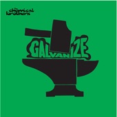 The Chemical Brothers - Galvanize