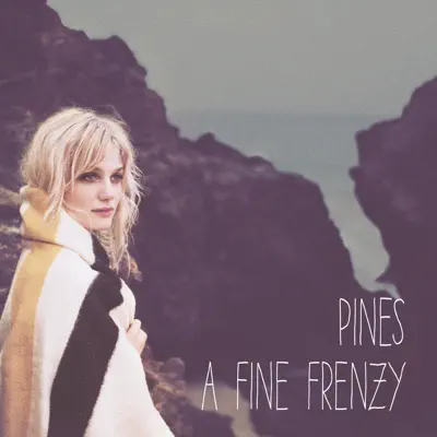 Pines - A Fine Frenzy