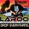 Drop Everything (Street) [feat. Matt Blaque] - Laroo T.H.H. lyrics