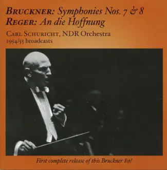 Bruckner: Symphonies Nos. 7 & 8 - Reger: An die Hoffnung by North West German Philharmonic Orchestra, Carl Schuricht & Christa Ludwig album reviews, ratings, credits