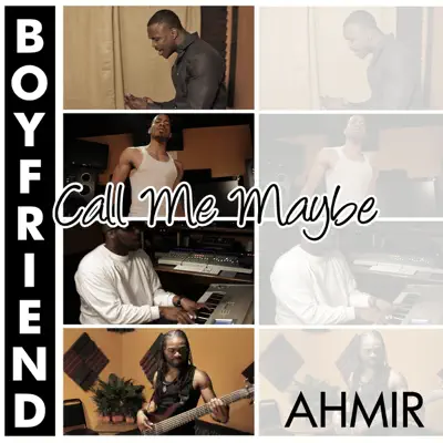 Call Me Maybe / Boyfriend (Mash-Up) - Single - Ahmir