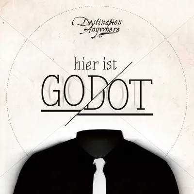 Hier ist Godot - Destination Anywhere