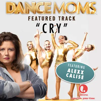 Cry (From "Dance Moms") - Single - Alexx Calise